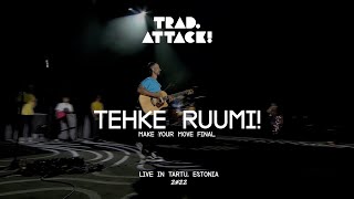 TRADATTACK  Tehke ruumi Live 2022 [upl. by Anemaj75]