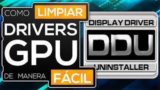 Aprende a ELIMINAR los DRIVERS de tú tarjeta GRÁFICA ⚠ Como usar DDU 🔴 [upl. by Auohc]