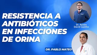 Resistencia a Antibióticos Infecciones de Orina  Dr Mateo amp Dr Rubén Castillo  ZDigital [upl. by Emmalee]