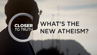 Whats the New Atheism  Episode 1204  Closer To Truth [upl. by Soneson]