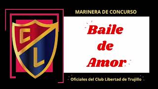 Baile de Amor  Marineras de Concurso  Marineras de Concurso Oficiales del Club Libertad [upl. by Walling]