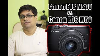 Canon EOS M200 vs Canon EOS M50 [upl. by Penland418]