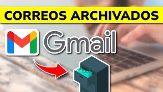 ❓ Cómo ver los CORREOS ARCHIVADOS en GMAIL fácil y rápido [upl. by Richella748]