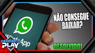 Não consegue baixar o WhatsApp esse vídeo irá te ajudar [upl. by Onimod]