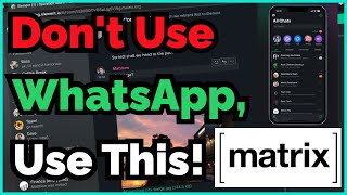 Protect Your Privacy Use Matrix A SelfHosted E2E Encrypted Alternative to WhatsApp and Signal [upl. by Htnamas]