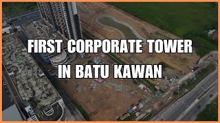 【房事知多少】BATU KAWAN 史上第一栋企业大厦  PROPERTY REVIEW [upl. by Ttik]