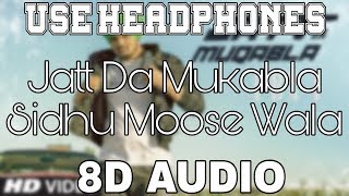 Jatt Da MuqabalaSidhu Moose Wala 8D AUDIO Snappy  8D Punjabi Songs 2018 [upl. by Enala]