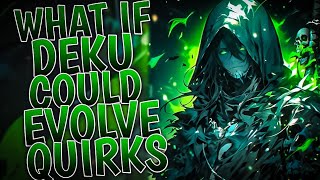 What If Deku Could Evolve Quirks  Part 1 [upl. by Kent]