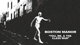 Boston Manor quotYou Me amp the Class Warquot [upl. by Laamaj]