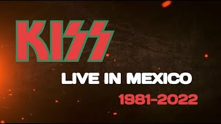 KISSTORY  Kiss Live In Mexico  19812022 [upl. by Rubens]