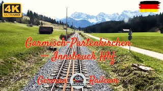 4K🚊Cab Ride 🇩🇪 A journey from GarmischPartenkirchen to Innsbruck Hbf [upl. by Niaz]