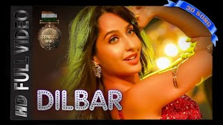 DILBAR Full Song  dilbar dilbar song  dilbar dilbar 3d song  John Abraham Nora Fatehi  dilbar [upl. by Llenoil]