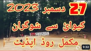 Live Kiwai To Shogran Today  Shogran Road latest updates  Shogran Valley in December Naran Kaghan [upl. by Kurtzig]