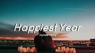 Jaymes Young  Happiest Year Slowed  Lyrics [upl. by Xerxes]