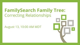 FamilySearch Family Tree Correcting Relationships [upl. by Craddock]