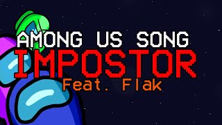 AMONG US SONG quotImpostorquot Feat Flak OFFICIAL ANIMATED VIDEO [upl. by Tuchman297]