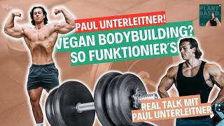 Vegan Bodybuilding  So ernährt sich Paul Unterleitner [upl. by Werbel]