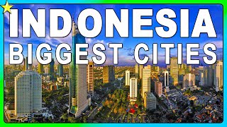 Top 10 Biggest Cities In Indonesia  Best Places To Visit [upl. by Jorey]