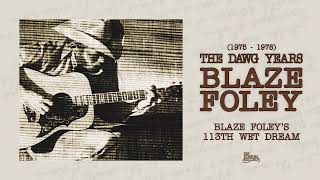 Blaze Foley  Blaze Foleys 113th Wet Dream Official Audio [upl. by Neliac]