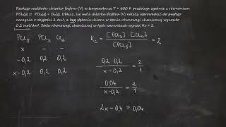 Reakcja rozkładu chlorku fosforu V w T600K przebiega zgodnie z równaniem PCl₅g⇄PCl₃gCl₂g [upl. by Sheela]