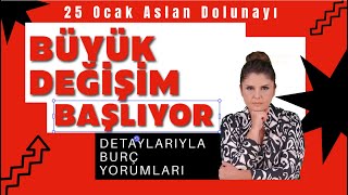 25 Ocak Aslan Burcunda Dolunay Büyük Değişim Başlıyor [upl. by Gowon]