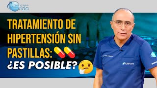 🩺 Tratamiento de Hipertensión sin Pastillas ¿Es Posible  Alternativas Naturales 💙 [upl. by Ttenrag]