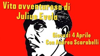 Vita avventurosa di Julius Evola con Andrea Scarabelli [upl. by Rachaba]