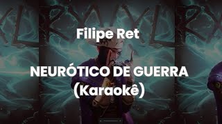 Filipe Ret quotNEURÓTICO DE GUERRAquot pd Mãolee Versão Karaokê [upl. by Dolan414]