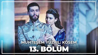 Muhteşem Yüzyıl Kösem 13Bölüm HD [upl. by Hull242]