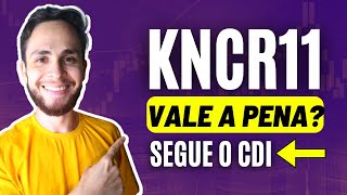 KNCR11 VALE A PENA INVESTIR Veja a análise do fii que segue o CDI [upl. by Arimihc]