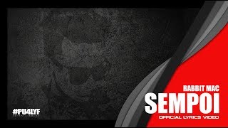 Sempoi  Rabbit Mac  Official Lyrics Video 2015 [upl. by Carolyne]