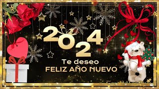 TE DESEO FELIZ AÑO NUEVO 2024 🌹🌹🌹💝🥂 [upl. by Ethyl]