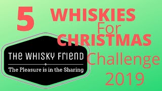 5 WHISKIES FOR CHRISTMAS CHALLENGETHE WHISKY FRIEND REVIEW 96 [upl. by Riggs146]