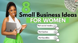 The TOP 8 Small Business Ideas For WOMEN This Week [upl. by Nadler784]