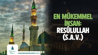 EN MÜKEMMEL İNSAN RESÛLULLAH SAV [upl. by Nayek]