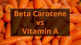 Beta Carotene vs Vitamin A Retinol Deficiency Overdose Symptoms Food Sources [upl. by Acessej856]