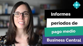 Informe periodo medio de pago en Dynamics 365 Business Central [upl. by Plunkett620]