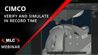 Verify and Simulate Your Part in Record Time with CIMCO Products  Webinar [upl. by Natalie]