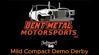 Bent Metal Motorsports JUDGEMENT DAY Mild Compact Demo Derby [upl. by Care500]