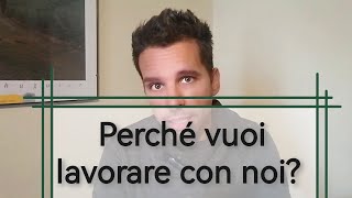 Colloquio di lavoro  Domande e Risposte  Perché vuoi lavorare con noi lavoro colloquio [upl. by Devina]