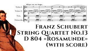 Franz Schubert  String Quartet No13 D 804 quotRosamundequot with score [upl. by Sekyere]