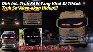 Ohh Ini Truk FAW Yang Viral Di Tiktok  Strobo Mata Kedip Seakan² Truk Menjadi Hidup😳 [upl. by Suolkcin]