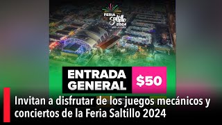 Invitan a disfrutar de los juegos mecánicos y conciertos de la Feria Saltillo 2024 [upl. by Asik]