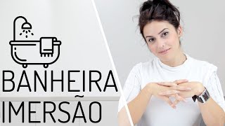 TUDO SOBRE BANHEIRA DE IMERSÃO  Na Lupa Design [upl. by Dorree697]