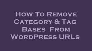 Remove Category amp Tag Base From WordPress URLs Easily [upl. by Sholem442]