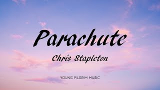 Chris Stapleton  Parachute Lyrics  Traveller 2015 [upl. by Ocker]