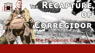 Recapturing Corregidor Island  The Philippines Campaign WW2 [upl. by Bomke]