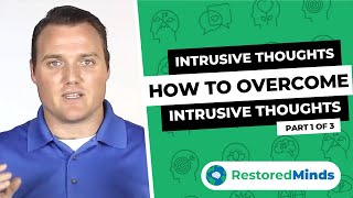 Intrusive Thoughts  How To Overcome Intrusive Thoughts Part 1 of 3 [upl. by Bertero43]