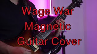 “Magnetic”WAGE WAR Guitar Cover [upl. by Elleimac354]