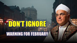 Archbishop Viganos Urgent Warning for February Brace Yourselves for More Difficult Times Ahead [upl. by Assiar]